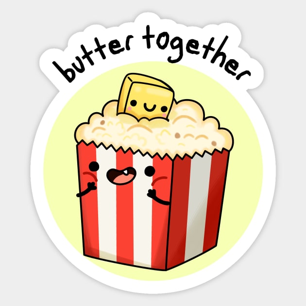 Butter Together Funny Food Pun Sticker by punnybone